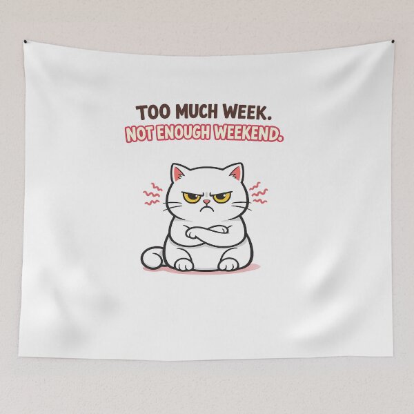 Item preview, Grumpy Cat Too Much Week Not Enough Weekend Meme Design designed and sold by MIROUZ2000.