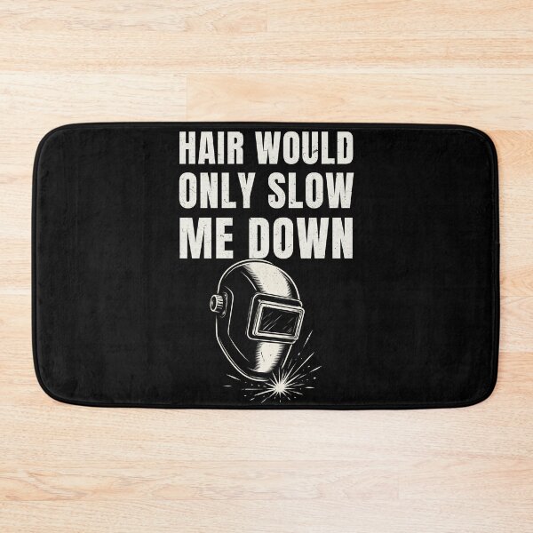 Item preview, Hair Would Only Slow Me Down Funny Welder Dad Shirt designed and sold by RusticMeadow.