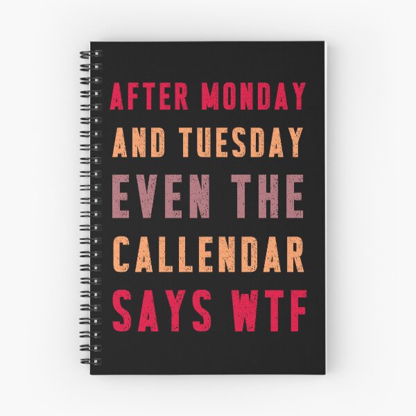 Item preview, After Monday and Tuesday Even the Calendar Says WTF designed and sold by Margerita23.