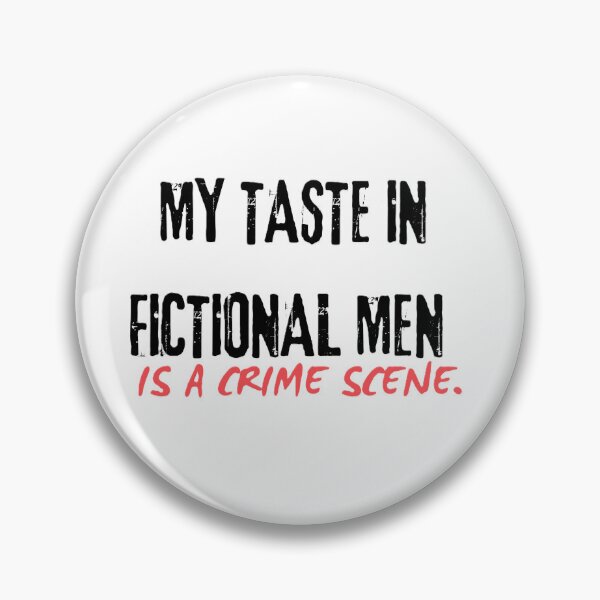 Item preview, My teaste in fictional men is a crime scene designed and sold by creativityisfun.