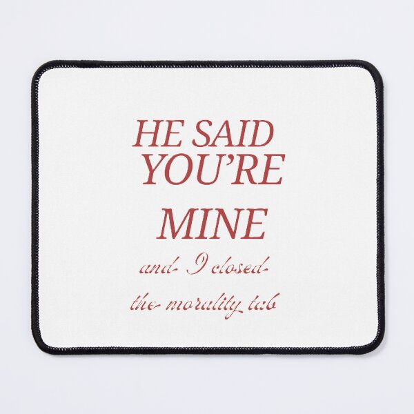 Item preview, He said you're mine designed and sold by creativityisfun.