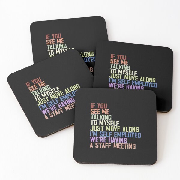 Item preview, If You See Me Talking To Myself Just Move Along I'm Self Employed We're Having A Staff Meeting | Entrepreneur Freelancer Business Owner Humor designed and sold by JonesFlora2025.