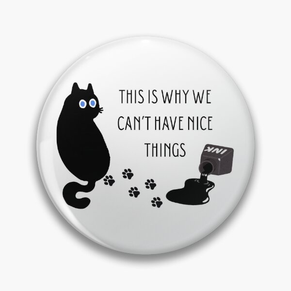 Item preview, This Is Why We Can't Have Nice Things designed and sold by CarefulCreation.