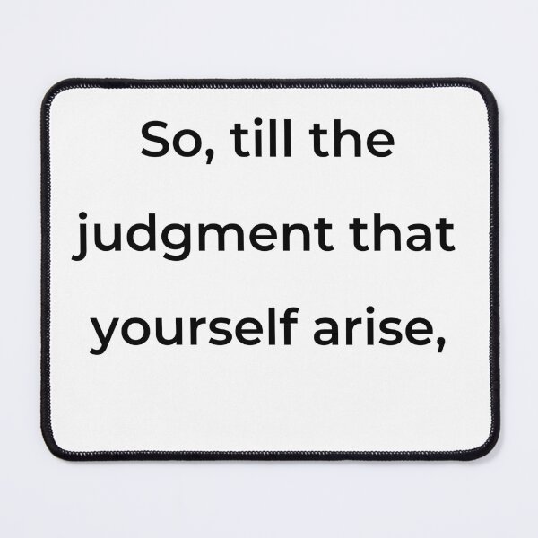 Item preview, "So, till the judgment that yourself arise," - print black designed and sold by ariksworld.