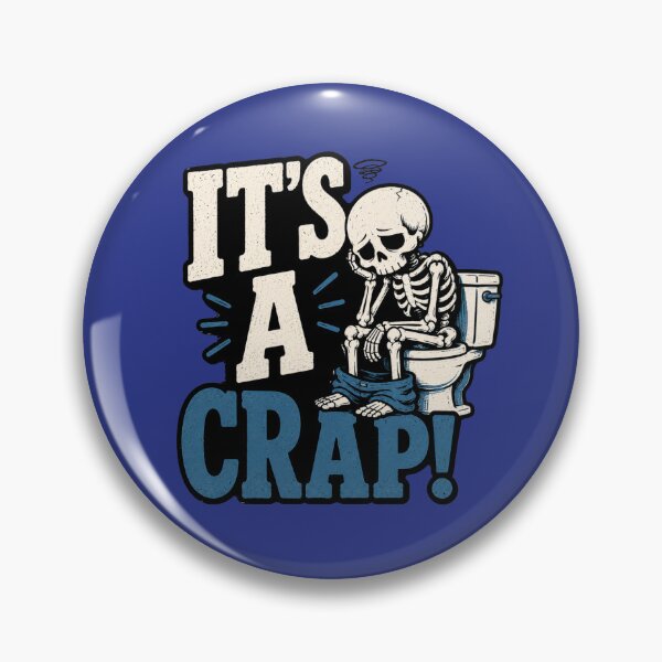 Item preview, It's A Crap Funny Skeleton Toilet Quote designed and sold by MoodSupplyStudio.