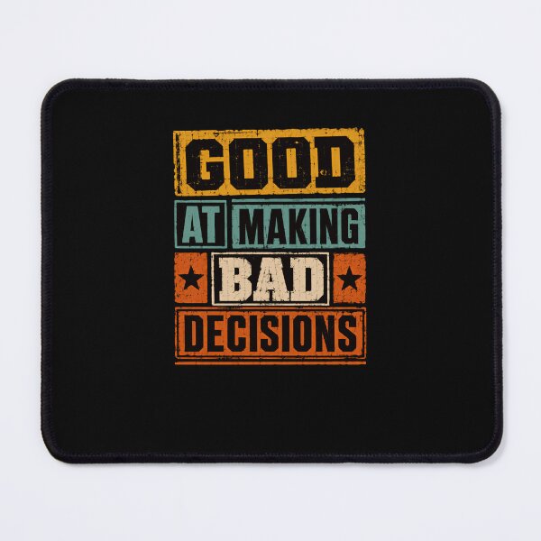 Item preview, Good At Making Bad Decisions Funny Quote Sarcastic Humor Relatable Life Choices designed and sold by JonesFlora2025.