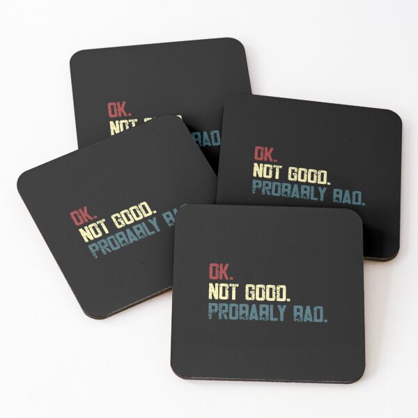 Item preview, Ok. Not Good. Probably Bad. Sarcastic Humor Quote designed and sold by JonesFlora2025.