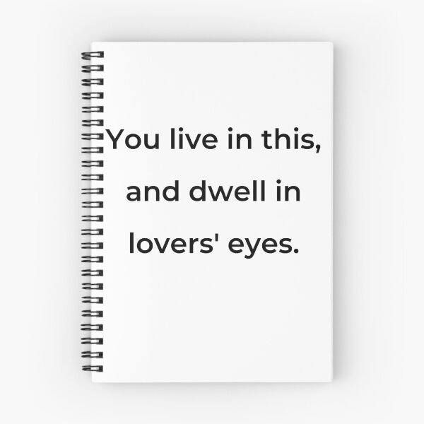 Item preview, "You live in this, and dwell in lovers' eyes." - print black designed and sold by ariksworld.