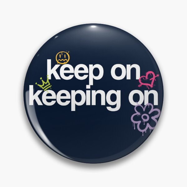 Item preview, Keep On Keeping On KOKO designed and sold by peterdy.