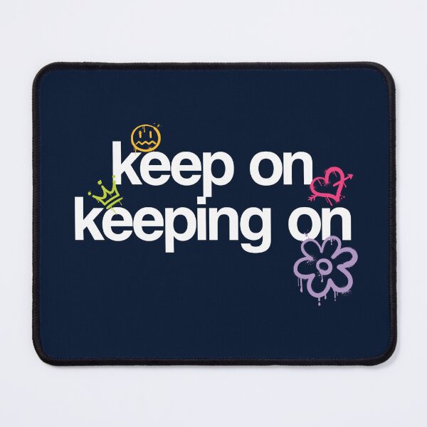Item preview, Keep On Keeping On KOKO designed and sold by peterdy.