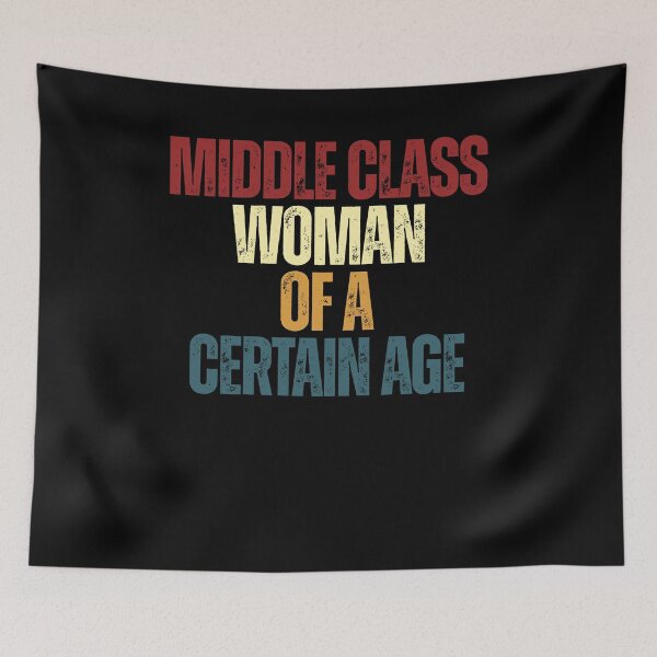 Item preview, Middle Class Woman Of A Certain Age Mature Woman Humor Gift designed and sold by JonesFlora2025.