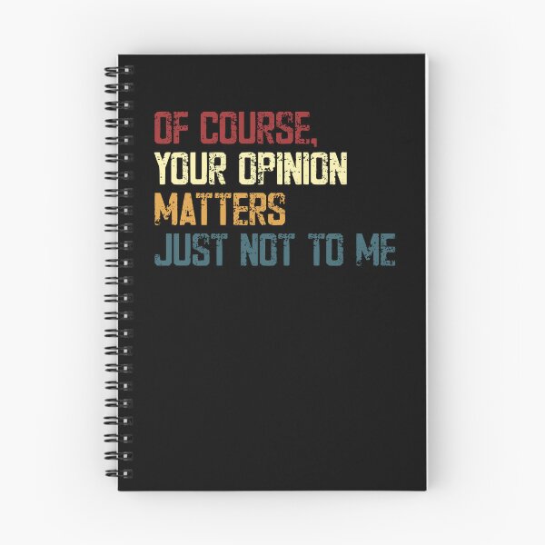 Item preview, Of Course, Your Opinion Matters Just Not To Me Sarcasm Funny Quote designed and sold by RetroMini2026.