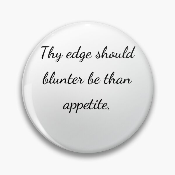 Item preview, “Thy edge should blunter be than appetite,” - handwriting black designed and sold by ariksworld.