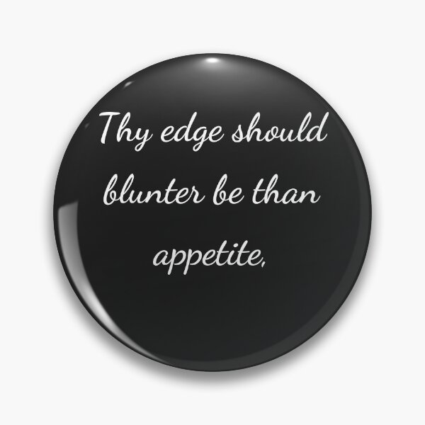 Item preview, “Thy edge should blunter be than appetite,” - handwriting white designed and sold by ariksworld.