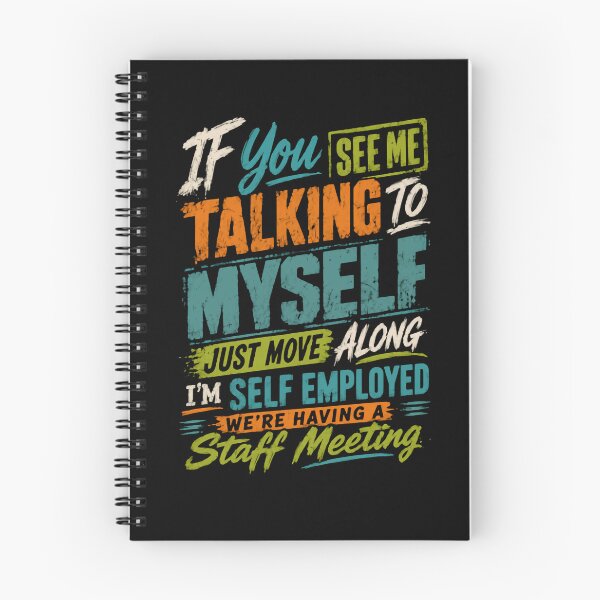 Item preview, If You See Me Talking To Myself Just Move Along I'm Self Employed We're Having A Staff Meeting Entrepreneur Freelancer Business Humor designed and sold by RetroMini2026.