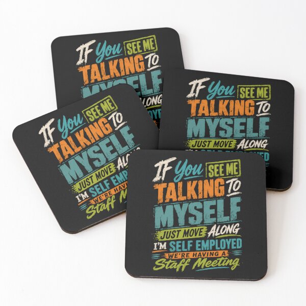Item preview, If You See Me Talking To Myself Just Move Along I'm Self Employed We're Having A Staff Meeting Entrepreneur Freelancer Business Humor designed and sold by RetroMini2026.