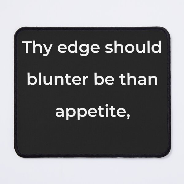 Item preview, “Thy edge should blunter be than appetite,” - print white designed and sold by ariksworld.