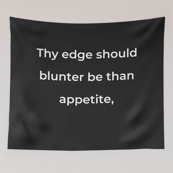 Item preview, “Thy edge should blunter be than appetite,” - print white designed and sold by ariksworld.