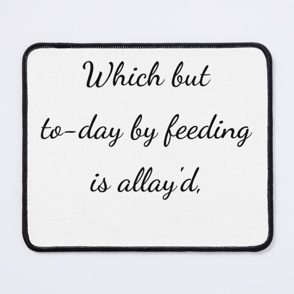 Item preview, “Which but to-day by feeding is allay'd,” - handwriting black designed and sold by ariksworld.