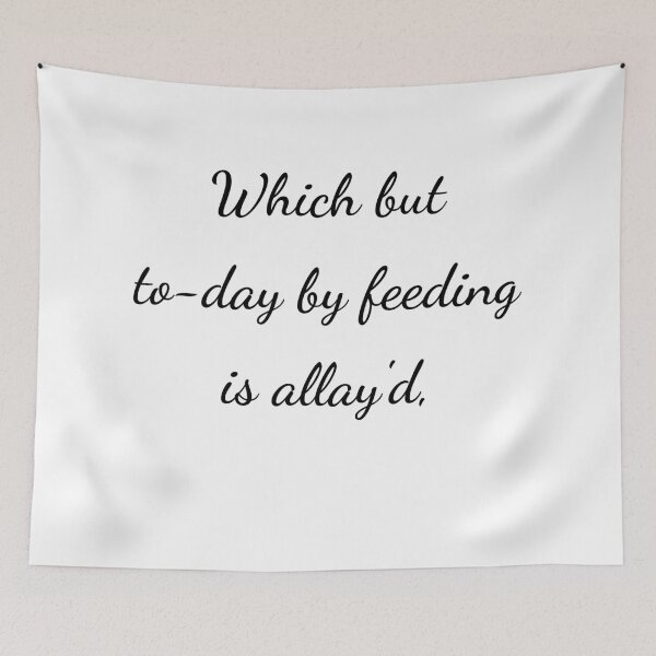 Item preview, “Which but to-day by feeding is allay'd,” - handwriting black designed and sold by ariksworld.