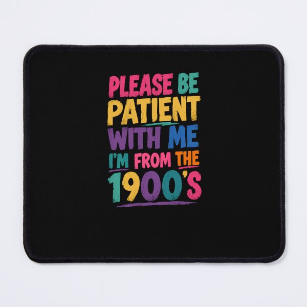 Item preview, Please Be Patient With Me I'm From The 1900's Generation Humor Vintage designed and sold by JonesFlora2025.