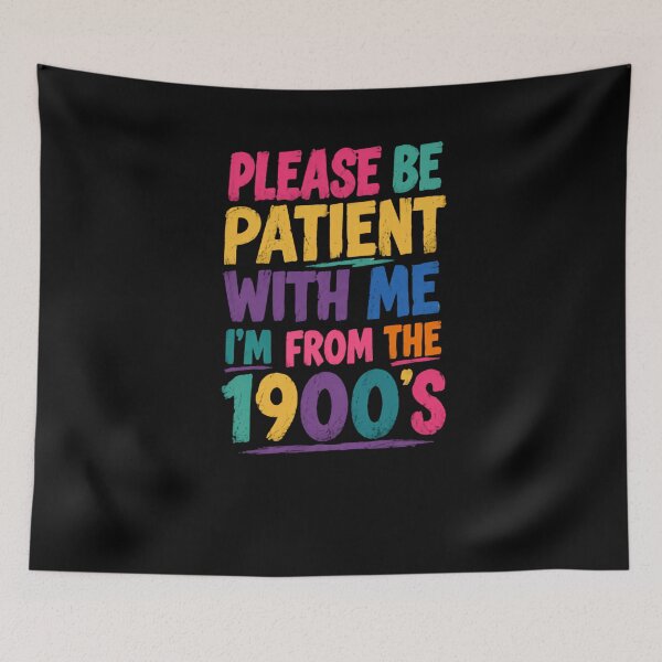 Item preview, Please Be Patient With Me I'm From The 1900's Generation Humor Vintage designed and sold by JonesFlora2025.