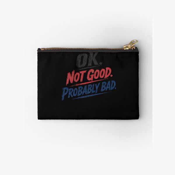 Item preview, Ok. Not Good. Probably Bad. Relatable Mood Funny Saying designed and sold by RetroMini2026.
