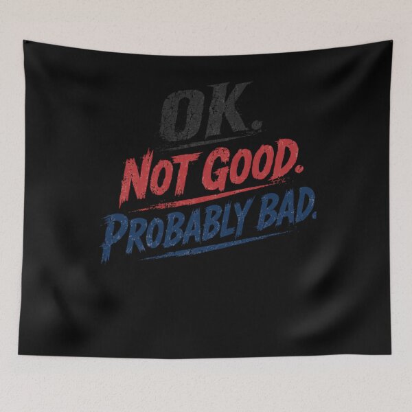 Item preview, Ok. Not Good. Probably Bad. Relatable Mood Funny Saying designed and sold by RetroMini2026.