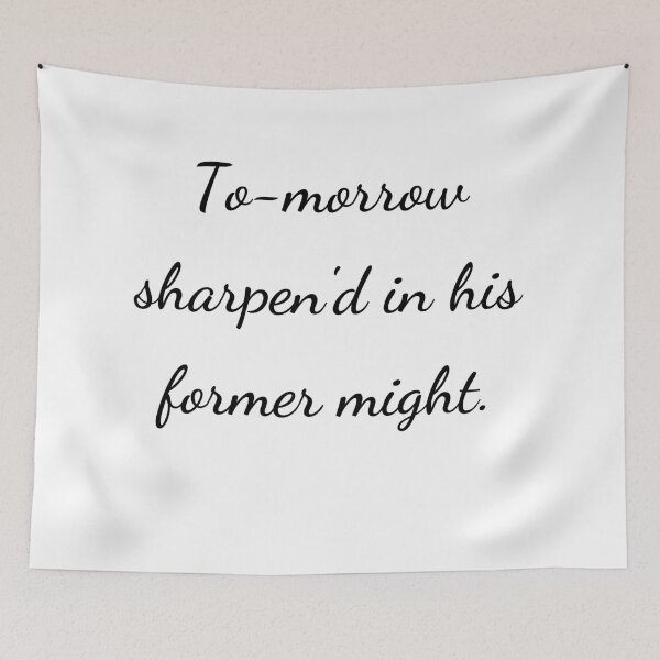 Item preview, “To-morrow sharpen'd in his former might.” - handwriting black designed and sold by ariksworld.