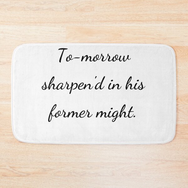 Item preview, “To-morrow sharpen'd in his former might.” - handwriting black designed and sold by ariksworld.