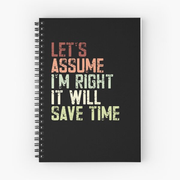 Item preview, Let's Assume I'm Right It Will Save Time Sarcastic Humor Confident Personality designed and sold by JonesFlora2025.