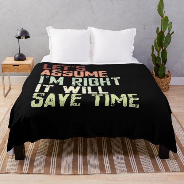 Item preview, Let's Assume I'm Right It Will Save Time Sarcastic Humor Confident Personality designed and sold by JonesFlora2025.