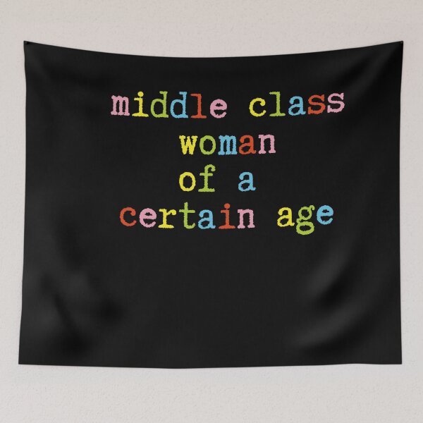 Item preview, Middle Class Woman Of A Certain Age Mature Ladies Humor designed and sold by JonesFlora2025.