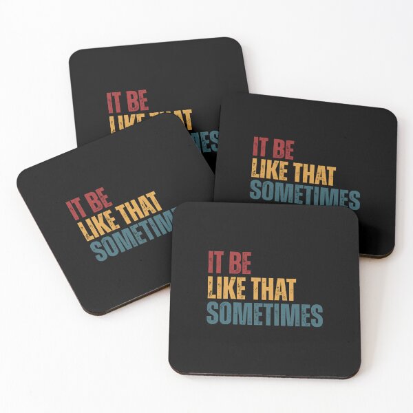 Item preview, It Be Like That Sometimes Funny Meme Relatable Quote designed and sold by JonesFlora2025.