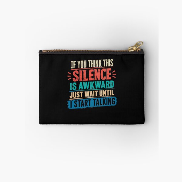 Item preview, If You Think This Silence Is Awkward Just Wait Until I Start Talking Witty Sarcasm Humor Personality designed and sold by JonesFlora2025.