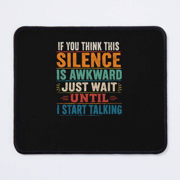 Item preview, If You Think This Silence Is Awkward Just Wait Until I Start Talking Funny Quote Sarcastic Humor designed and sold by RetroMini2026.