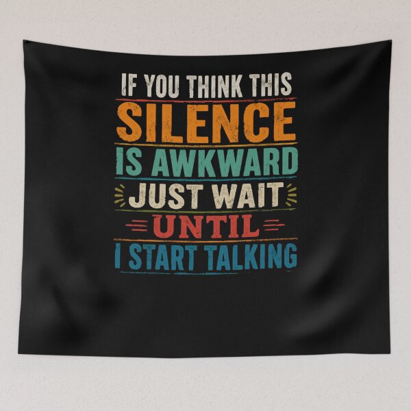 Item preview, If You Think This Silence Is Awkward Just Wait Until I Start Talking Funny Quote Sarcastic Humor designed and sold by RetroMini2026.