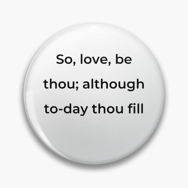 Item preview, “So, love, be thou; although to-day thou fill” - print black designed and sold by ariksworld.