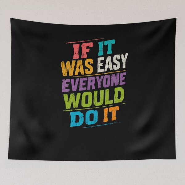 Item preview, If It Was Easy Everyone Would Do It Motivational Success Hard Work designed and sold by JonesFlora2025.