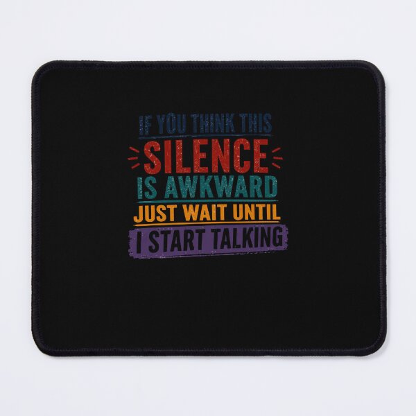 Item preview, If You Think This Silence Is Awkward Just Wait Until I Start Talking Funny Sarcastic Extrovert Quote designed and sold by RetroMini2026.