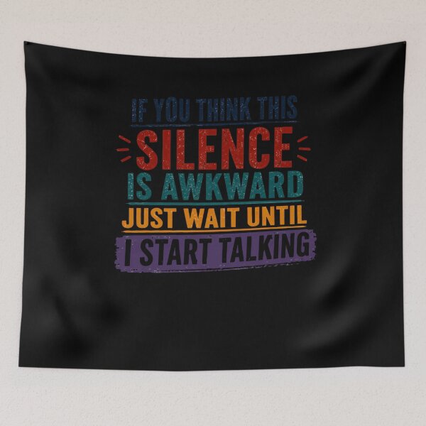 Item preview, Si crees que este silencio es incómodo, espera a que empiece a hablar. Cita divertida y sarcástica de un extrovertido. designed and sold by RetroMini2026.