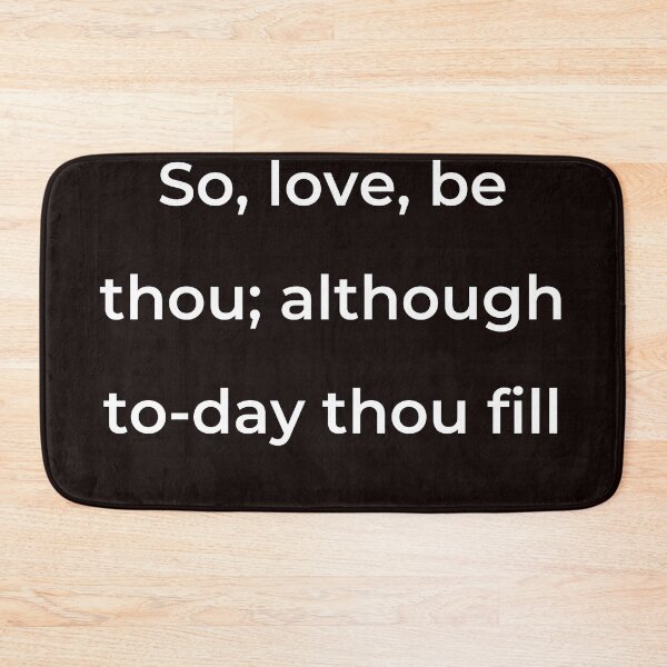 Item preview, “So, love, be thou; although to-day thou fill” - print white designed and sold by ariksworld.