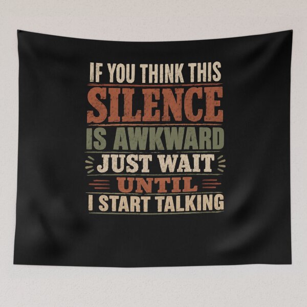 Item preview, If You Think This Silence Is Awkward Just Wait Until I Start Talking Funny Quote Witty Personality Humor designed and sold by JonesFlora2025.