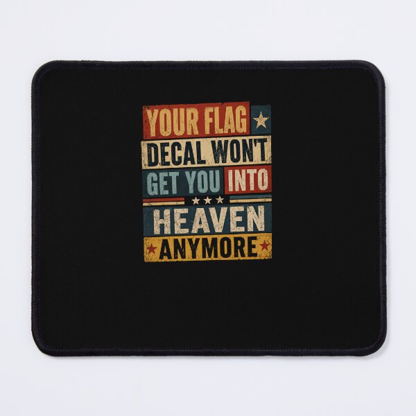 Item preview, Your Flag Decal Won't Get You Into Heaven Anymore Patriotism Spirituality Statement designed and sold by RetroMini2026.