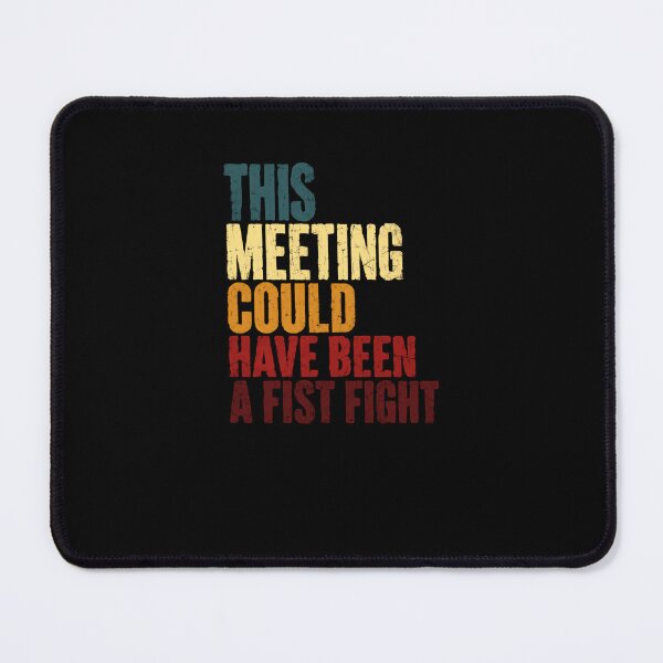 Item preview, This Meeting Could Have Been A Fist Fight Office Humor Sarcasm Work Professional designed and sold by RetroMini2026.