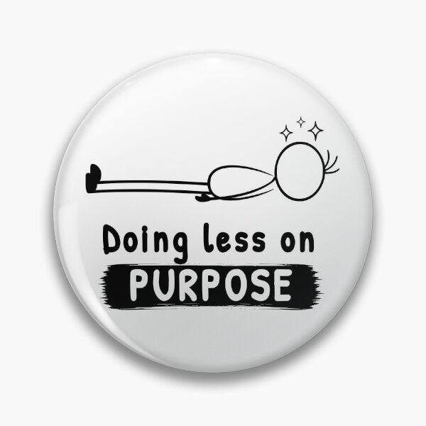 Item preview, Doing less on Purpose designed and sold by Pebl-Co.