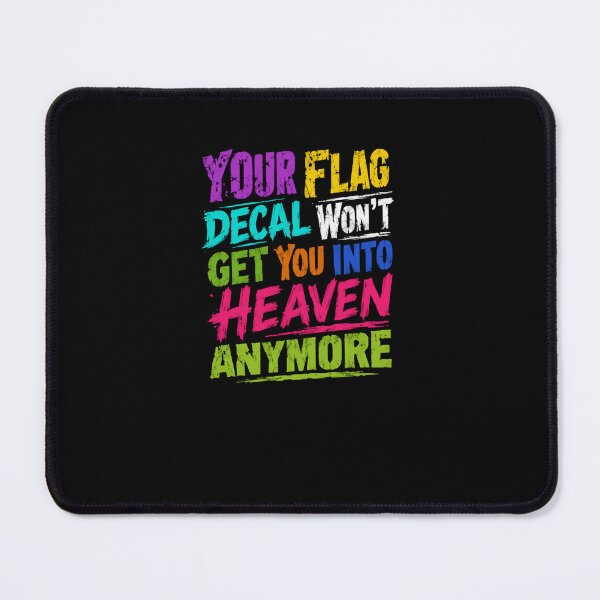 Item preview, Your Flag Decal Won't Get You Into Heaven Anymore Patriotism Critique Political Statement designed and sold by RetroMini2026.