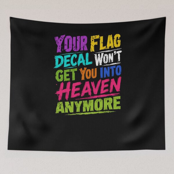 Item preview, Your Flag Decal Won't Get You Into Heaven Anymore Patriotism Critique Political Statement designed and sold by RetroMini2026.