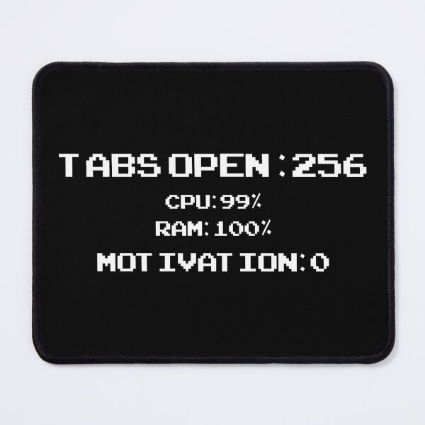 Item preview, Tabs Open 256 CPU 99% RAM 100% Motivation 0 - Pixel Art Programmer Shirt designed and sold by deag1e ⭐⭐⭐⭐⭐.