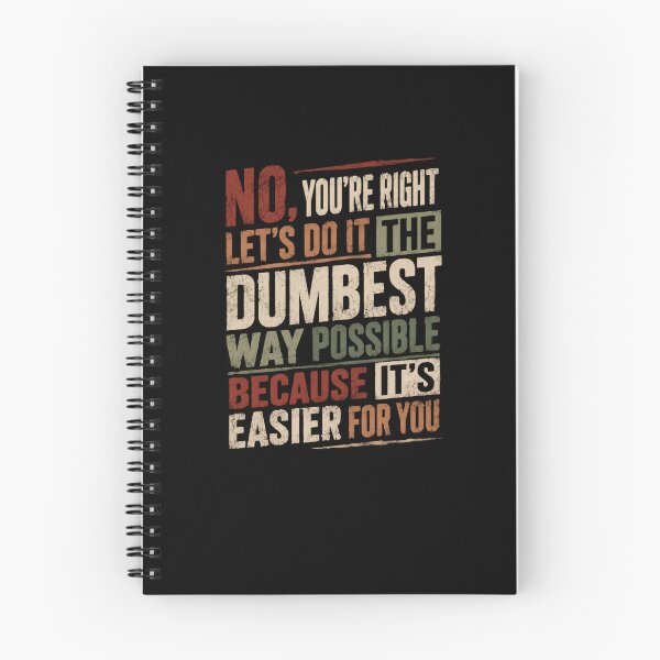 Item preview, No, You're Right Let's Do It Like Dumbest Way Possible Because It's Easier For You Sarcasm Workplace Humor Coworker Gift designed and sold by JonesFlora2025.